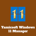 Yamicsoft Windows 11 Manager Full