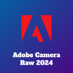 Adobe Camera Raw 2024 Full